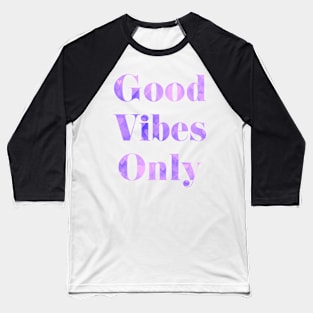 Good Vibes Only Baseball T-Shirt